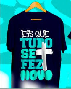 Camiseta Personalizada Eis que tudo se fez novo