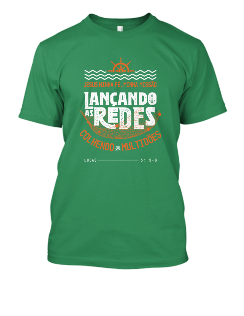 Camiseta Lançando as Redes – Jesus Minha Fé, Minha Missão | Lucas 5:5-6